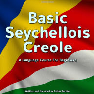 Basic Seychellois Creole: A Language Course for Beginners