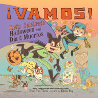 ¡Vamos! Let's Celebrate Halloween and Día de los Muertos: A Halloween and Day of the Dead Celebration