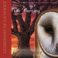 The Burning: Guardians of Ga'Hoole, Book Six