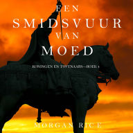 Een Smidsvuur van Moed (Koningen en Tovenaars-Boek 4): Digitaal voorgelezen door een electronisch gegenereerde stem