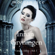 Innan Gryningen (Vampyr, fallen - Bok 1): Digitalt inläst via en datorgenererad röst