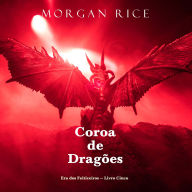 Coroa de Dragões (Era dos Feiticeiros - Livro Cinco): Narrado digitalmente por uma voz sintética