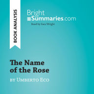 Name of the Rose by Umberto Eco, The (Book Analysis): Detailed Summary, Analysis and Reading Guide