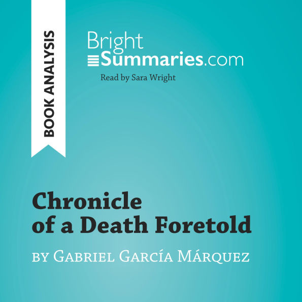 Chronicle of a Death Foretold by Gabriel García Márquez (Book Analysis): Detailed Summary, Analysis and Reading Guide