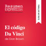El código Da Vinci de Dan Brown (Guía de lectura): Resumen y análisis completo