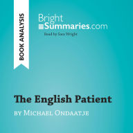 English Patient by Michael Ondaatje, The (Book Analysis): Detailed Summary, Analysis and Reading Guide