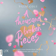 Thousand Broken Pieces, A - A Thousand Boy Kisses-Reihe, Teil 2 (Ungekürzt)
