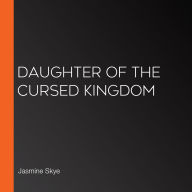 Daughter of the Cursed Kingdom