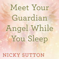 Meet Your Guardian Angel While You Sleep