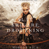 Slav, krigare, drottning (Sagan om kronor och ära - Bok 1): Digitalt inläst via en datorgenererad röst