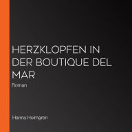 Herzklopfen in der Boutique del Mar: Roman