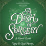 A Dash of Sorcery: A Cozy Fantasy Mystery Novel