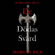 De dödas svärd (De dödas svärd - Bok ett): Digitalt inläst via en datorgenererad röst
