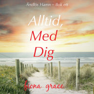 Alltid, Med Dig (Ändlös Hamn - Bok ett): Digitalt inläst via en datorgenererad röst