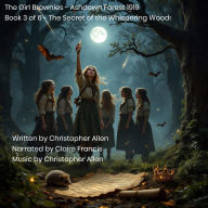 Girl Brownies, The - Ashdown Forest 1919: Book 3 of 6 - The Secret of the Whispering Woods