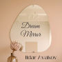 Dream Mirror