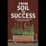 From Soil to Success: Your Essential Guide to Raised Bed Gardening for Beginners