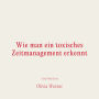 Wie man ein toxisches Zeitmanagement erkennt