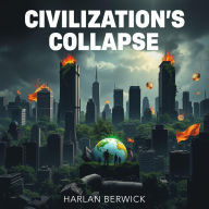 Civilization's Collapse: Unmasking the Secrets of Humanity's Downfall: Dive into humanity's downfall! Access captivating audio lessons that unveil the secrets of civilization's collapse.