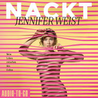 Nackt - Mein Leben zwischen den Zeilen (ungekürzt)