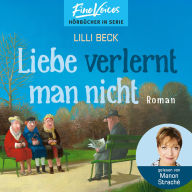 Liebe verlernt man nicht - Lilli Beck, Band 2 (ungekürzt)