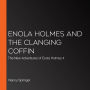 Enola Holmes and the Clanging Coffin: The New Adventures of Enola Holmes 4