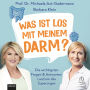 Was ist los mit meinem Darm?: Die wichtigsten Fragen und Antworten rund um das Superorgan