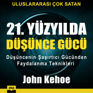 21. Yüzy¿lda dü¿ünce gücü