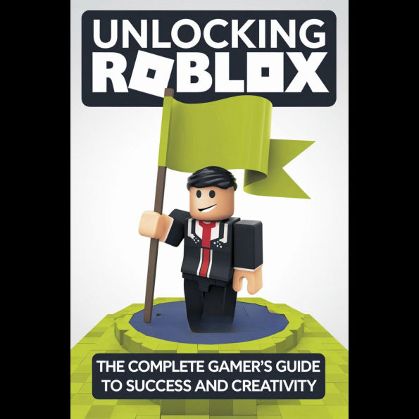 Unlocking Roblox: The Complete Gamer's Guide to Success and Creativity