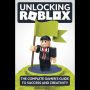 Unlocking Roblox: The Complete Gamer's Guide to Success and Creativity
