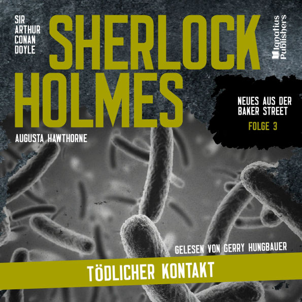 Sherlock Holmes: Tödlicher Kontakt (Neues aus der Baker Street, Folge 3)