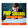 PMP Success Secrets Revealed: Essential strategies and techniques to achieve your PMP certification