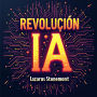 Revolución IA y su impacto futuro: ¡Descubre el futuro! Prepárate para impactar con la Revolución IA y transforma tu perspectiva