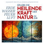 Elemente der Stille: Einschlafmeditation: Erde, Wasser, Feuer, Luft Erlebe die heilende Kraft der Natur in dir
