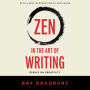 Zen in the Art of Writing: Releasing the Creative Genius Within You