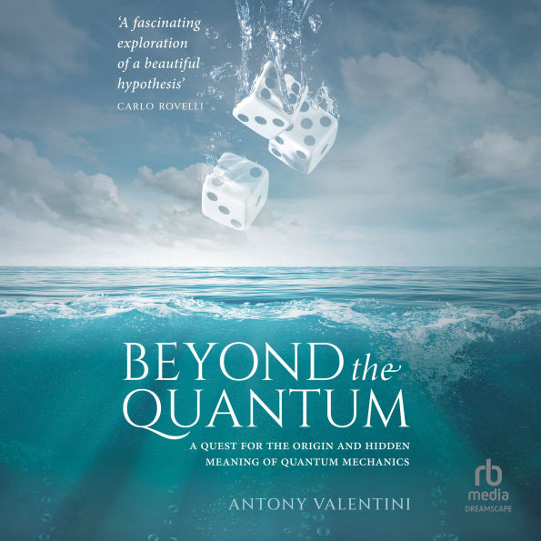 Beyond the Quantum: A Quest for the Origin and Hidden Meaning of Quantum Mechanics