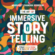 The Art of Immersive Storytelling: Strategies From the Gaming World