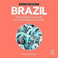 Brazil - Culture Smart!: The Essential Guide to Customs & Culture