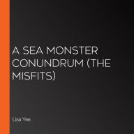Sea Monster Conundrum, A (The Misfits)