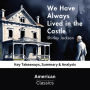 We Have Always Lived in the Castle by Shirley Jackson: Key Takeaways, Summary & Analysis