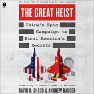 The Great Heist: China's Epic Campaign to Steal America's Secrets