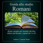 Guida allo studio: Romani: Studio versetto per versetto del libro biblico dei Romani, capitoli da 1 a 16