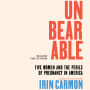Unbearable: Five Women and the Perils of Pregnancy in America