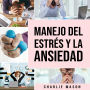 Manejo del estrés y la ansiedad