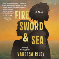 Fire Sword and Sea: A Novel