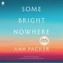 Some Bright Nowhere (Oprah's Book Club)