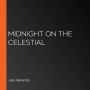 Midnight on the Celestial