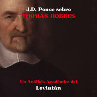 J.D. Ponce sobre Thomas Hobbes: Un Análisis Académico del Leviatán
