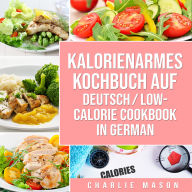 Kalorienarmes Kochbuch Auf Deutsch/ Low-calorie cookbook In German