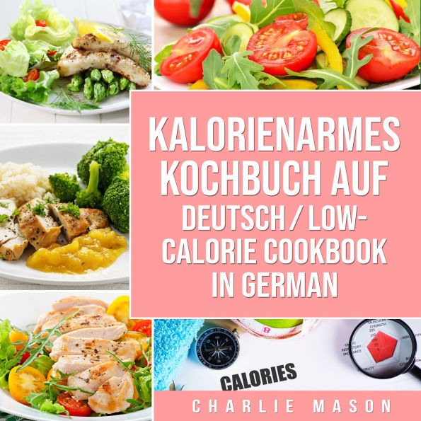 Kalorienarmes Kochbuch Auf Deutsch/ Low-calorie cookbook In German